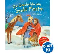 Die Geschichte von Sankt Martin: Pappbilderbuch zum Vorlesen und Mitsingen - Mit den Liedern "Ich geh mit meiner Laterne" und "Laterne, Laterne"