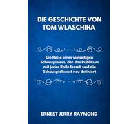 DIE GESCHICHTE VON TOM WLASCHIHA: Die Reise eines vielseitigen Schauspielers, der das Publikum mit jeder Rolle fesselt und die Schauspielkunst neu definiert