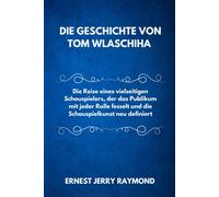 Die Geschichte Von Tom Wlaschiha: Die Reise Eines Vielseitigen Schauspielers, Der Das Publikum Mit Jeder Rolle Fesselt Und Die Schauspielkunst Neu Definiert (Deutsche Ikonen: Pioniere Und Sterne)
