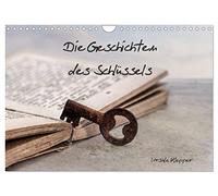 Die Geschichten des Schlüssels (Wandkalender 2026 DIN A4 quer), CALVENDO Monatskalender: 12 einzigartig kunstvoll gestaltete Fotografien über das, was ein alter Schlüssel erzählt