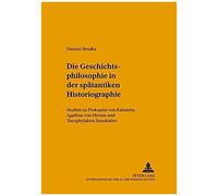Die Geschichtsphilosophie In Der Spätantiken Historiographie