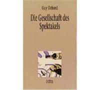 Die Gesellschaft des Spektakels Debord, Guy (Auteur)