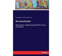 Die GesellschaftMnchener Halbmonatschrift fr Kunst und Kultur - Michael Georg Conrad - BoD Third Party Titles - Livre en Anglais Michael Georg ConradMichael Georg Conrad (Auteur)