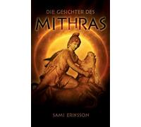 Die Gesichter des Mithras: Okkultes Historiendrama über den bedeutendsten Geheimkult der Antiken Welt