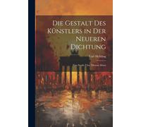 Die Gestalt Des Künstlers In Der Neueren Dichtung; Eine Studie Über Thomas Mann