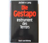Die Gestapo. Instrument des Terrors