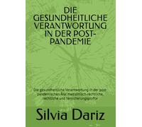 DIE GESUNDHEITLICHE VERANTWORTUNG IN DER POST- PANDEMIE: Die gesundheitliche Verantwortung in der post-pandemischen Ära: medizinisch-rechtliche, rechtliche und Versicherungsprofile