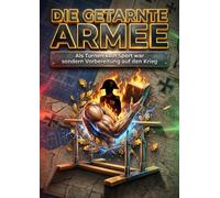 Die Getarnte Armee: Als Turnen kein Sport war sondern Vorbereitung auf den Krieg