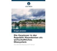 Die Gewässer in der Republik Mazedonien als wirtschaftliches Ökosystem