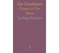 Die Gewaltlosen: Drama in Vier Akten