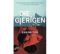 Die Gierigen | Karine Tuil Karine TuilKarine Tuil (Auteur)