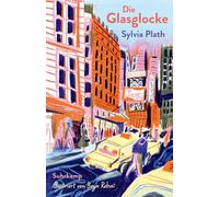 Die Glasglocke: Illustrierte Ausgabe | Der Weltbestseller in neuer, wunderschöner Gestaltung