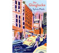 Die Glasglocke Illustrierte Ausgabe | Der Weltbestseller in neuer, wunderschöner Gestaltung - Sylvia Plath - Suhrkamp Verlag - ebook (ePub) - Livre