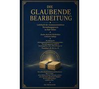Die glaubende Bearbeitung - Lehrbuch der resonanzsensitiven Verwaltungspraxis: Zweite, durch die Wirklichkeit erweiterte Auflage