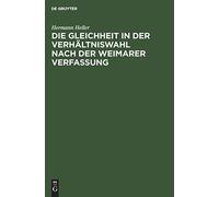 Die Gleichheit In Der Verhältniswahl Nach Der Weimarer Verfassung