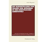 Die Gleichstellung Von Frauen Und Männern In Der Europäischen Arbeitswelt