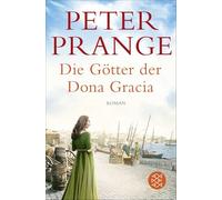 Die Götter der Dona Gracia: Roman