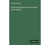 Die Göttliche Komödie und ihr Dichter Dante Alighieri