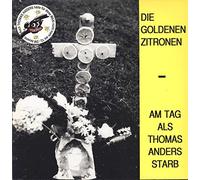 Die goldenen Zitronen - Am Tag als Thomas Anders starb / Vinyl Maxi Single [Vinyl 12'']