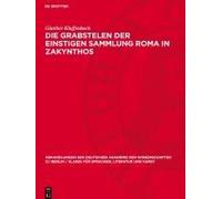 Die Grabstelen Der Einstigen Sammlung Roma In Zakynthos