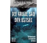 Die graue Sau der OstseeDie Minentaucher der Bundeswehr im Einsatz - BoD Third Party Titles - BoD Third Party Titles - Livre en Anglais BoD Third Party TitlesBoD Third Party Titles (Auteur)