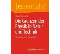 Die Grenzen Der Physik In Natur Und Technik
