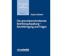 Die grenzüberschreitende Betriebsaufspaltung - Rechtfertigung und Folgen