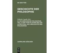 Die Griechische Philosophie, Teil 3: Vom Tode Platons Bis Zur Alten Stoa, Aus: Geschichte Der Philosophie