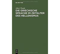 Die Griechische Sprache Im Zeitalter Des Hellenismus