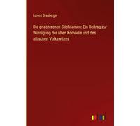 Die griechischen Stichnamen: Ein Beitrag zur Würdigung der alten Komödie und des attischen Volkswitzes