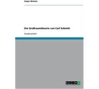 Die Groáraumtheorie von Carl Schmitt Michiels, Holger (Auteur)