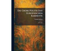 Die grobe politik der europäischen kabinette: 1871-1941