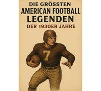 Die größten American Football Legenden der 1930er Jahre