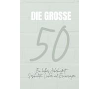 Die große 50.: Ein halbes Jahrhundert - Geschichten, Lacher und Erinnerungen