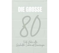 Die große 80: Viele Jahre voller Geschichten, Lacher und Erinnerungen