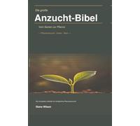 Die große Anzucht-Bibel