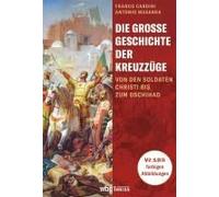 Die Große Geschichte Der Kreuzzüge
