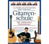 Die Grosse Gitarrenschule Bennet, Joe,Dick, Arthur (Auteur)