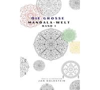 Die grosse Mandala-Welt: Mandalas zum Entspannen, Ausmalen und für kreative Momente