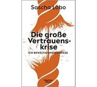 Die große Vertrauenskrise | Sascha Lobo Sascha LoboSascha Lobo (Auteur)