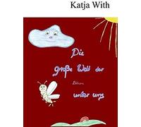 Die Große Welt Der Kleinen Unter Uns