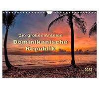 Die großen Antillen - Dominikanische Republik (Wandkalender 2023 DIN A4) : Das größte und vielfältigste Land in der Karibik. (Monatskalender, 14 pages) (CALVENDO Orte)