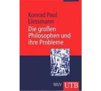 Die großen Philosophen und ihre Probleme Liessmann, Konrad Paul (Auteur)