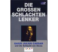 Die großen Schlachtenlenker - Gaius Julius Caesar und die Schlacht von Alesia