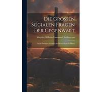Die Grossen Socialen Fragen Der Gegenwart: Sechs Predigten Gehalten Im Hohen Dom Zu Mainz