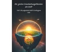 Die großen Verschwörungstheorien der Welt: Teil 1: Die physische Welt & verborgene Orte