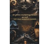 Die großen Verschwörungstheorien der Welt: Teil 2. Unsere manipulierte Geschichte - Manipulierte Geschichte, missglückte Experimente und der Vatikan