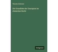 Die Grundidee der Usucapion im römischen Recht