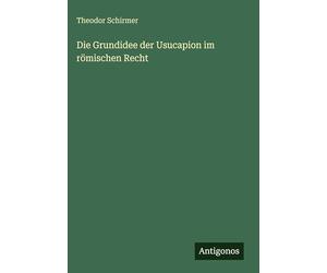 Die Grundidee der Usucapion im römischen Recht