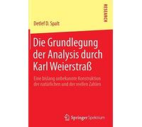 Die Grundlegung Der Analysis Durch Karl Weierstraß